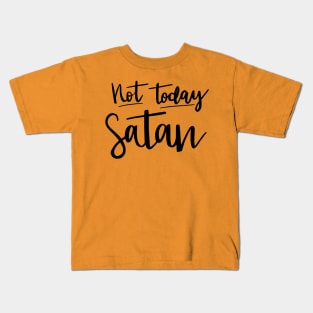 Not Today Satan Tshirt..... Kids T-Shirt